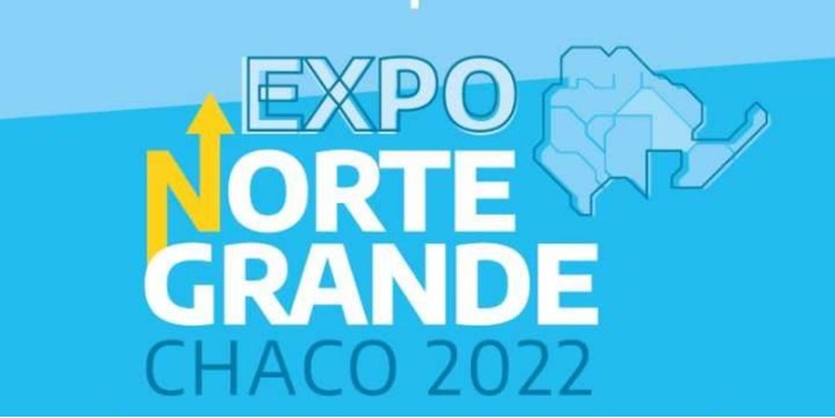 Primera Expo Norte Grande: en Chaco, diez provincias exhibirán todo su potencial