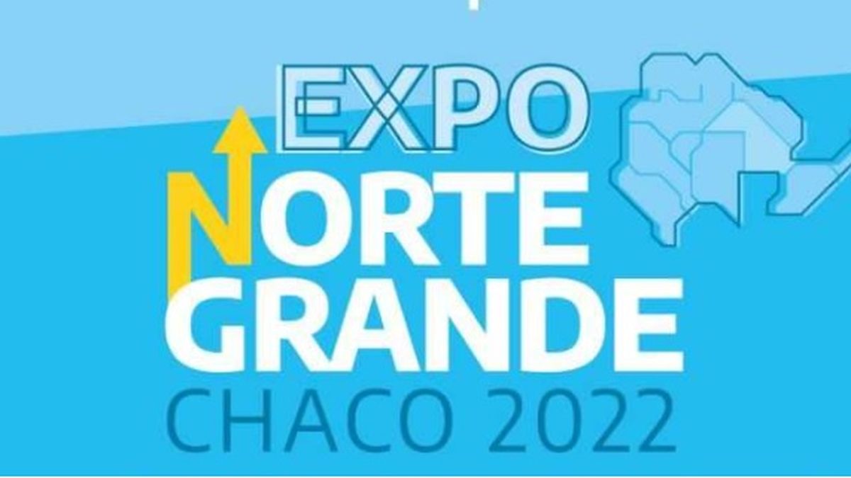 Primera Expo Norte Grande en Chaco diez provincias exhibir n