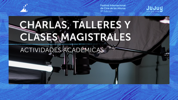 actividades academicas para la 8va edicion del festival internacional de cine de las alturas actividades academicas para la 8va edicion del festival internacional de cine de las alturas